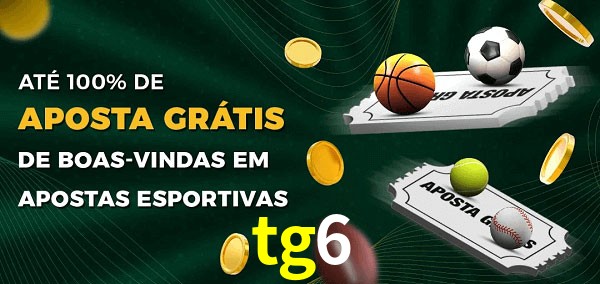 tg6 Ate 100% de Aposta Gratis
