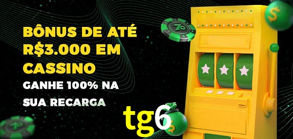 tg6 melhor bônus de depósito